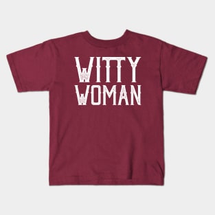 Witty Woman - Wise Smart Classy Lady Empowered Kids T-Shirt